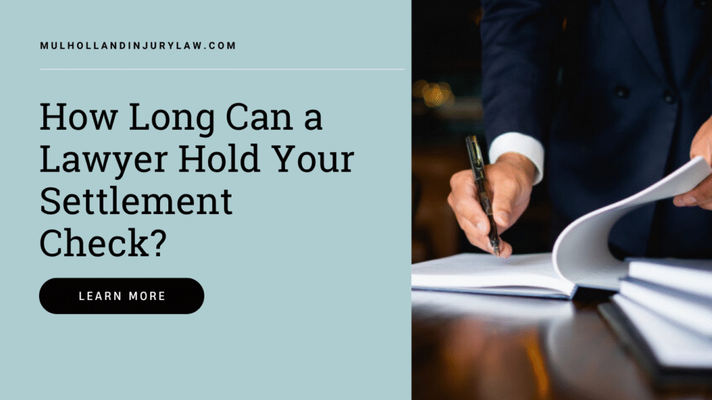 how long can a lawyer hold your settlement heck